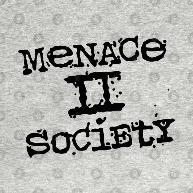 Menace 2 Society black by RileyDixon